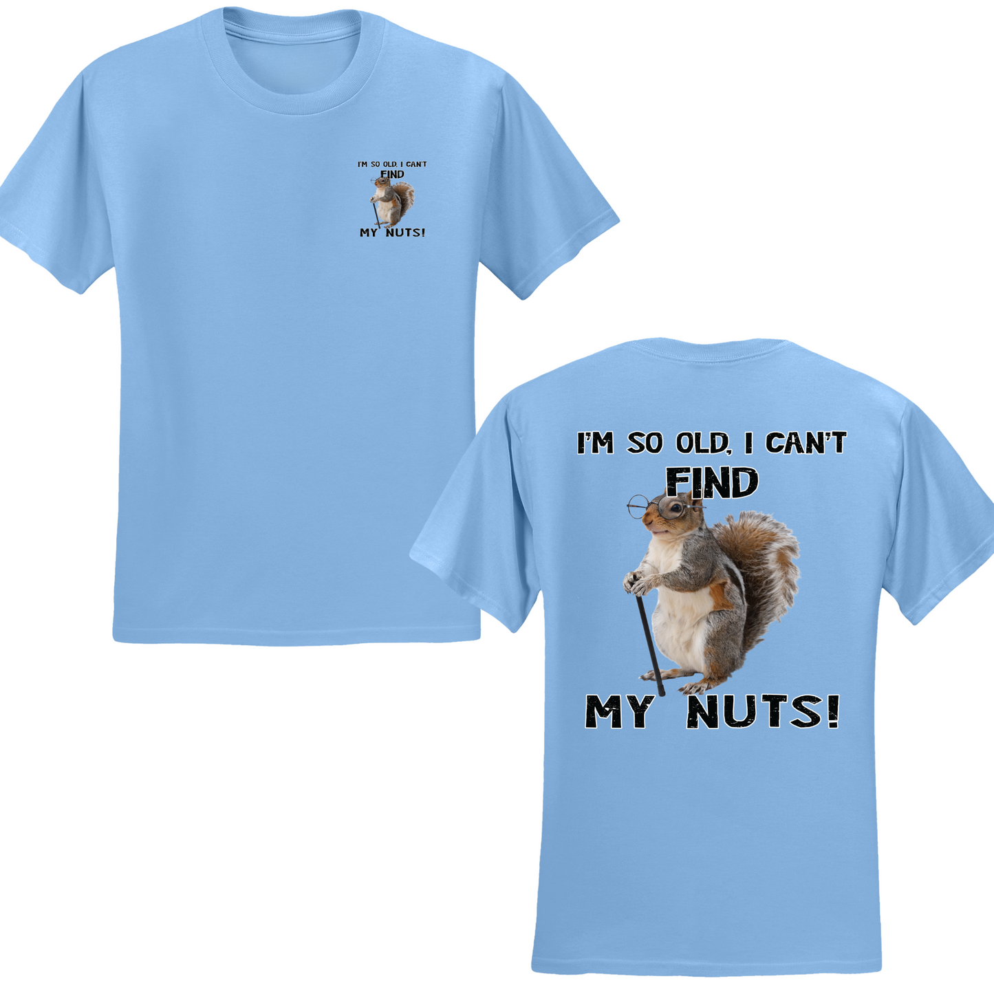 I Can't Find My Nuts T-shirt