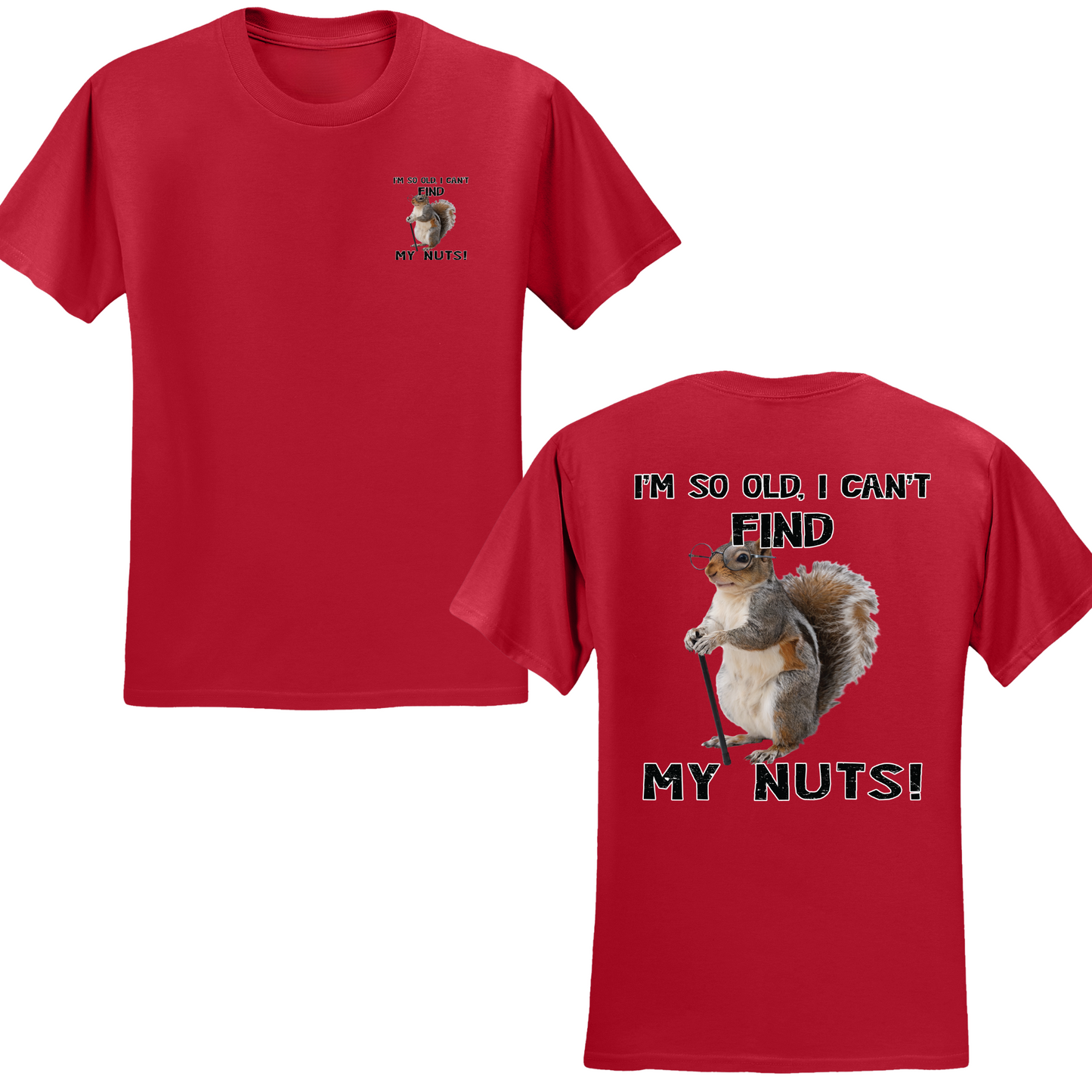 I Can't Find My Nuts T-shirt