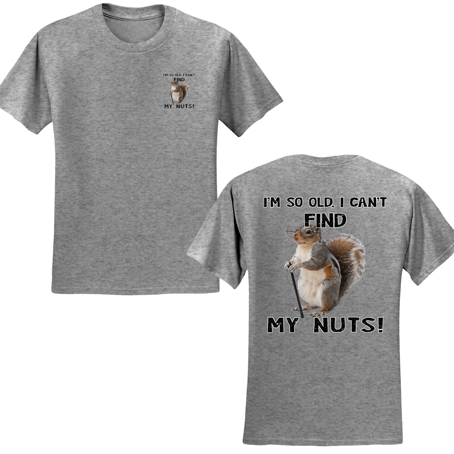 I Can't Find My Nuts T-shirt
