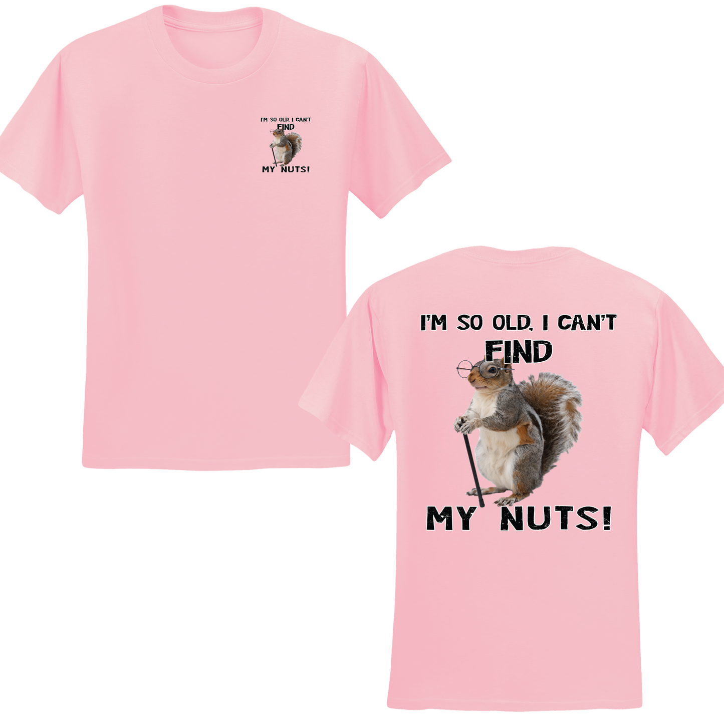 I Can't Find My Nuts T-shirt