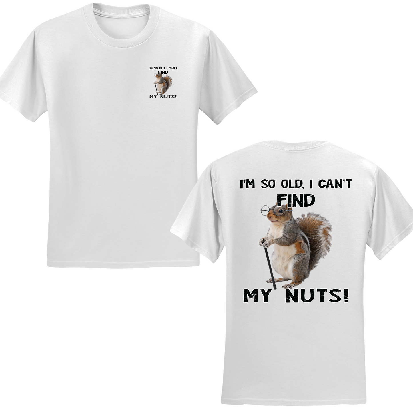 I Can't Find My Nuts T-shirt