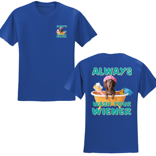 Always Wash Your Wiener T-shirt