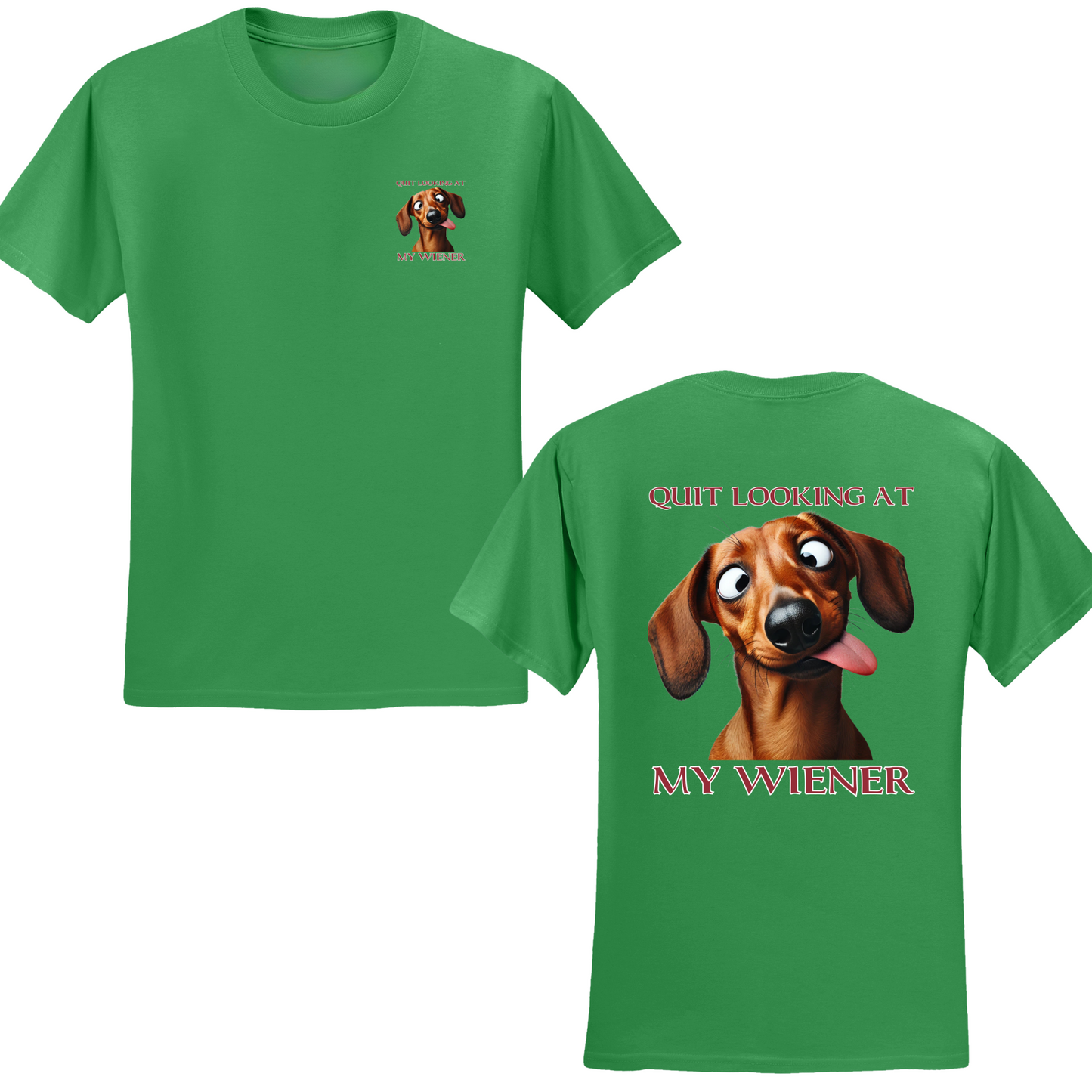 Quit Looking At My Wiener T-shirt