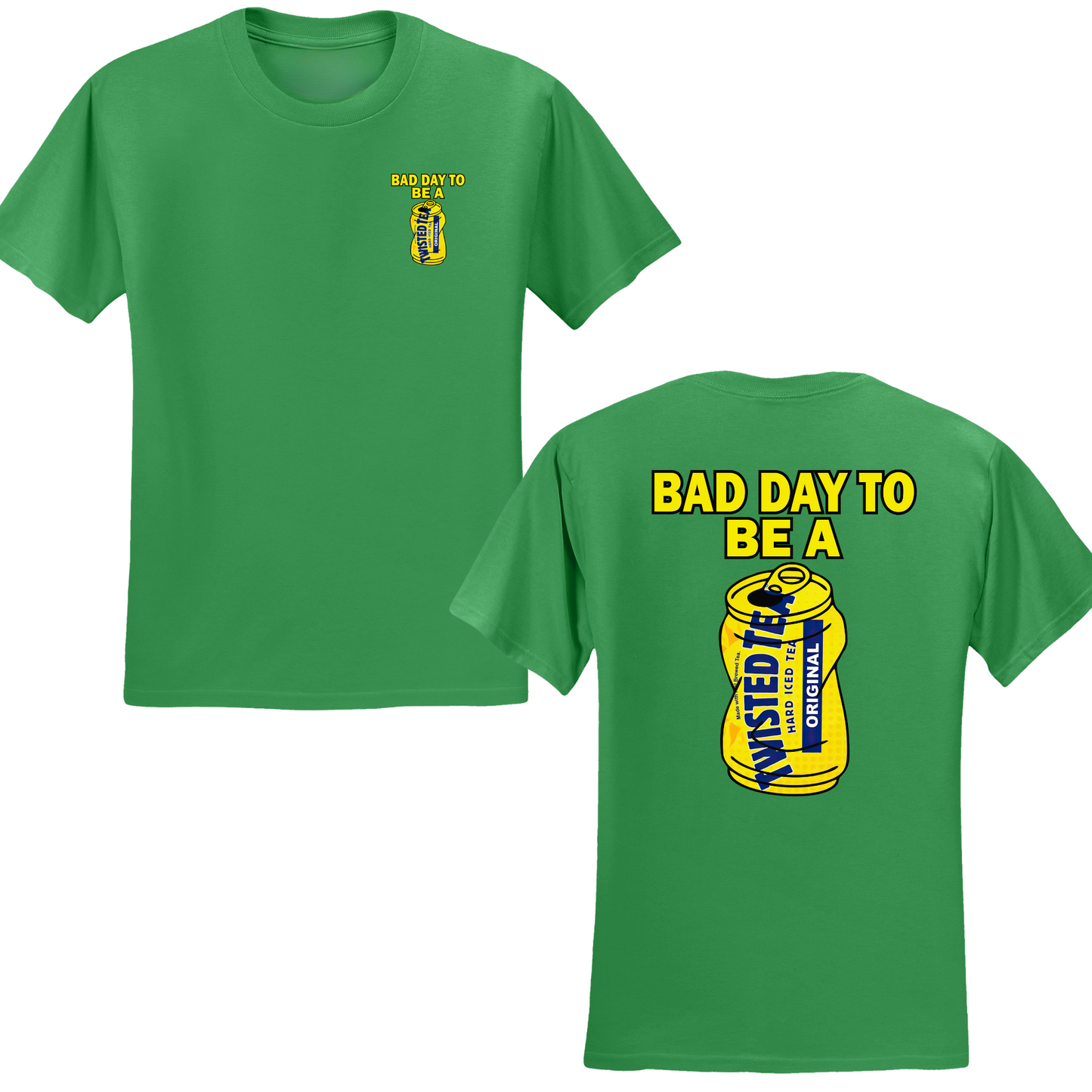 Bad Day To Be A Twisted Tea T-shirt