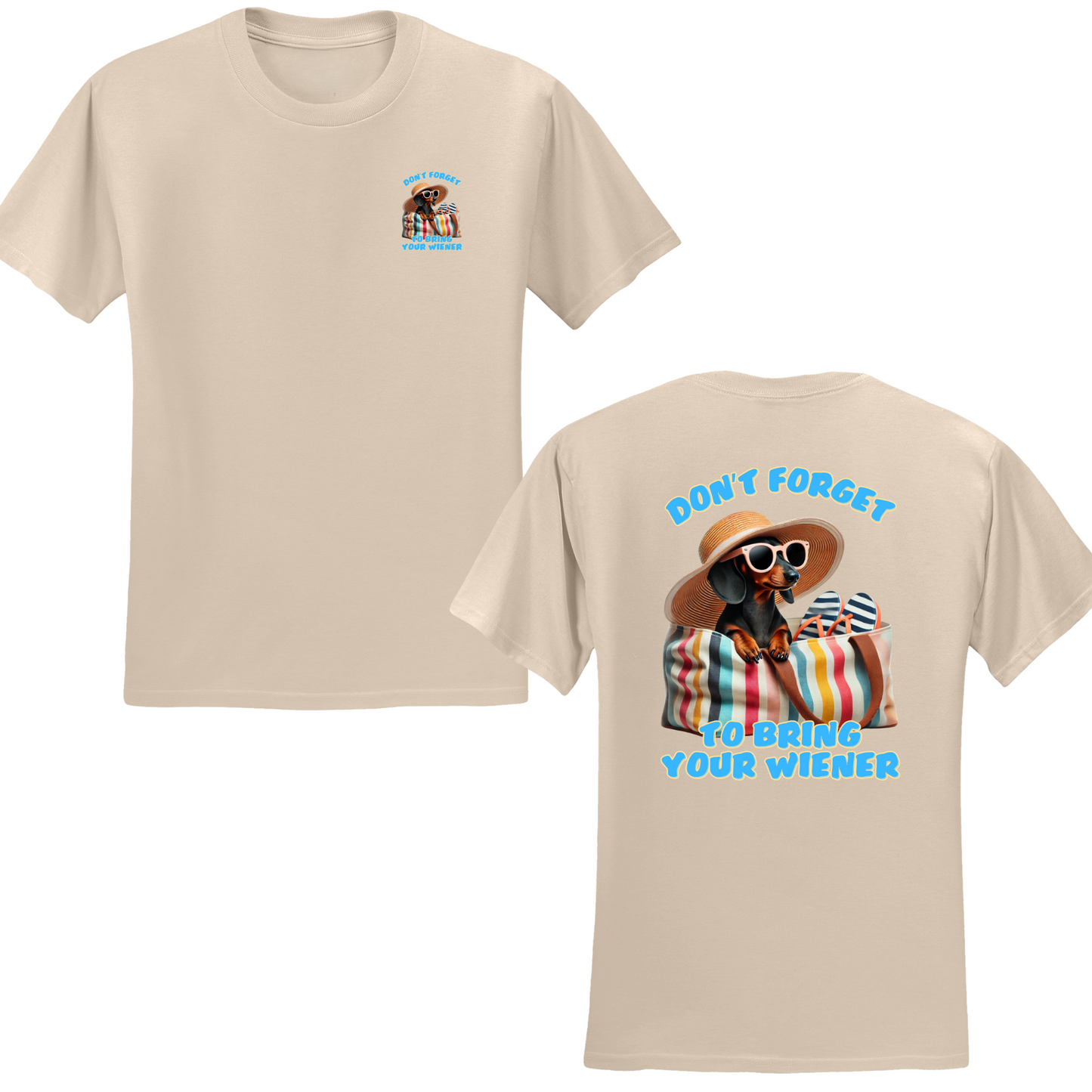 Don't Forget To Bring Your Wiener T-shirt
