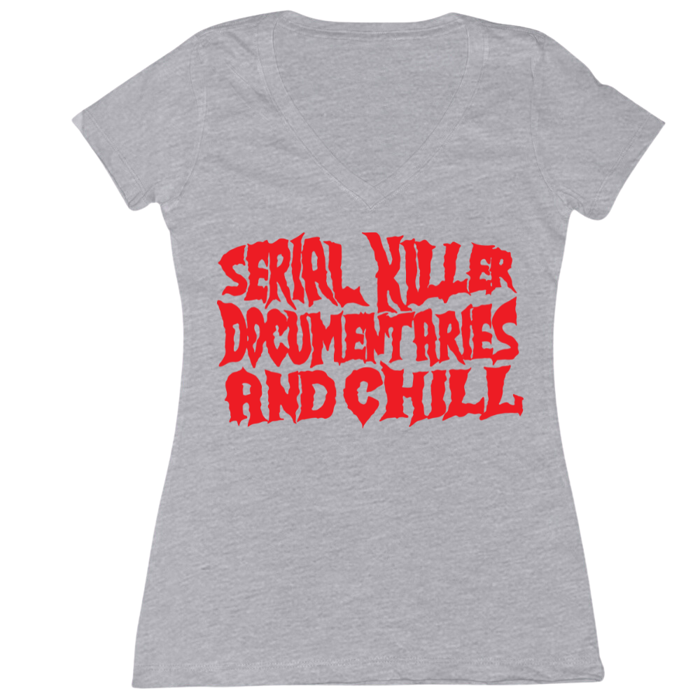 Serial Killer Documentaries And Chill Ladies V-Neck Tee