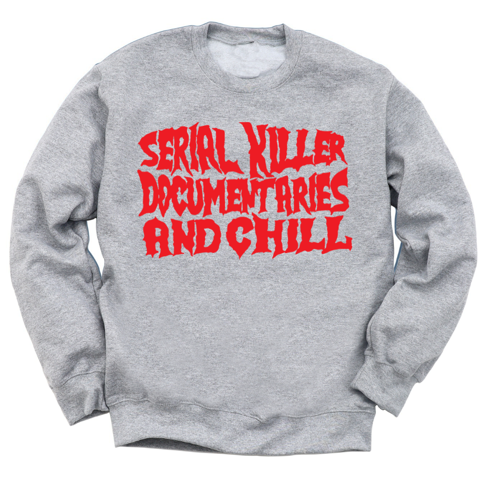 Serial Killer Documentaries And Chill Crewneck Sweater