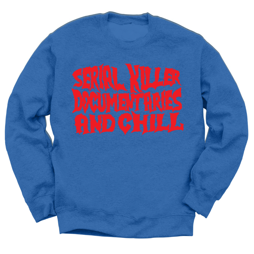 Serial Killer Documentaries And Chill Crewneck Sweater