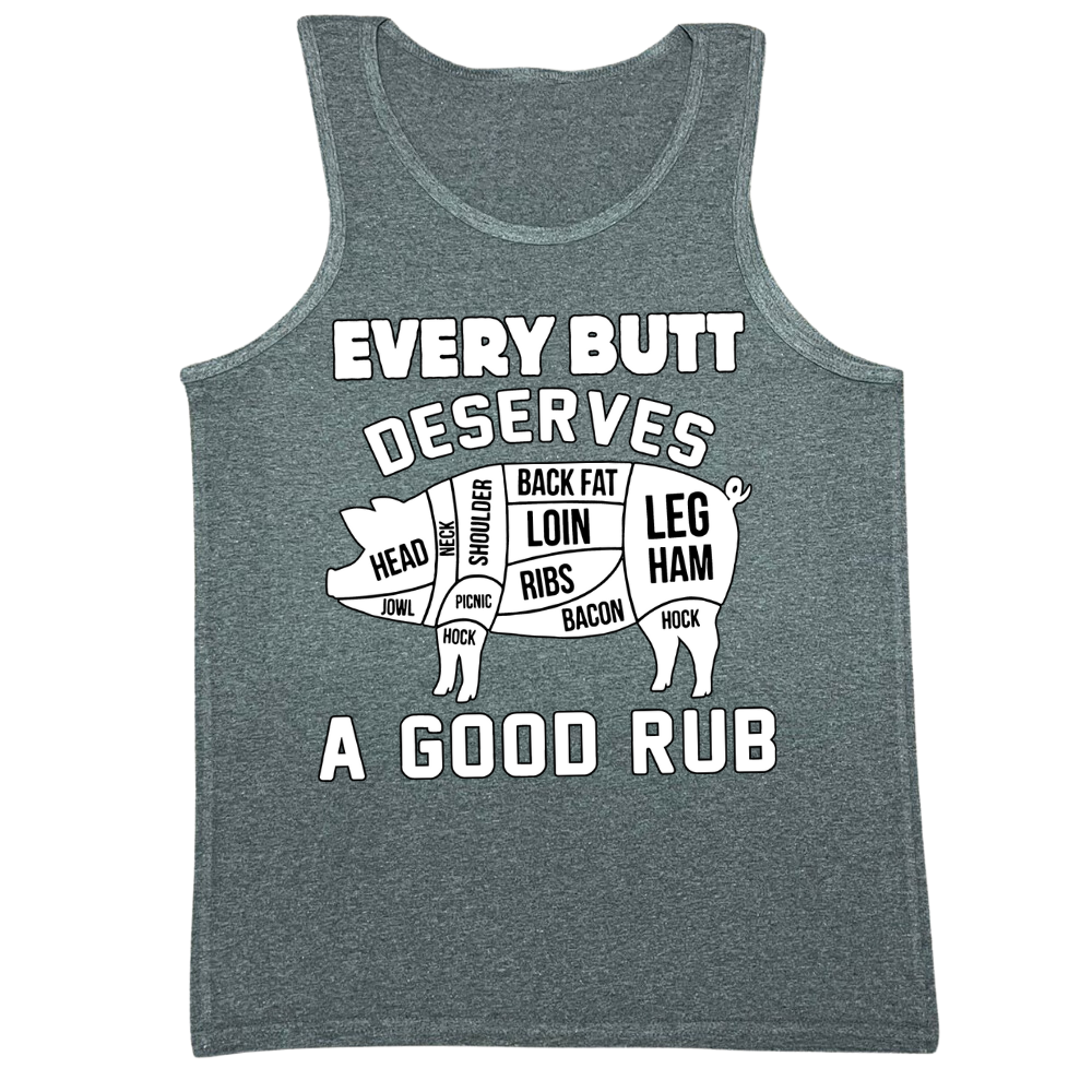 Every Butt Deserves A Good Rub Mens Tank Top
