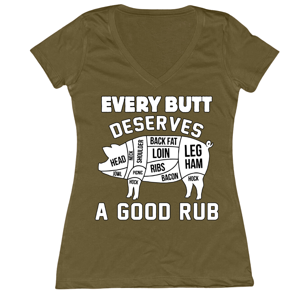 Every Butt Deserves A Good Rub Ladies V-Neck Tee