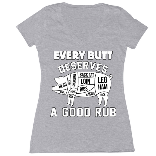 Every Butt Deserves A Good Rub Ladies V-Neck Tee