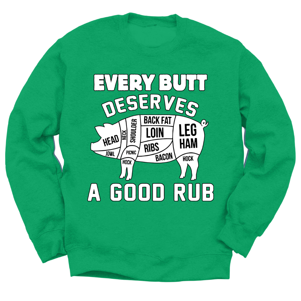 Every Butt Deserves A Good Rub Crewneck Sweater