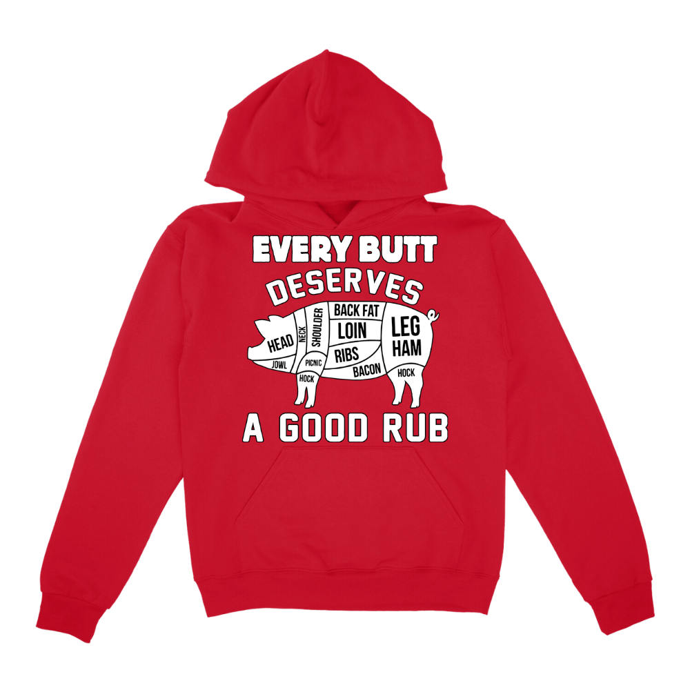 Every Butt Deserves A Good Rub Hoodie
