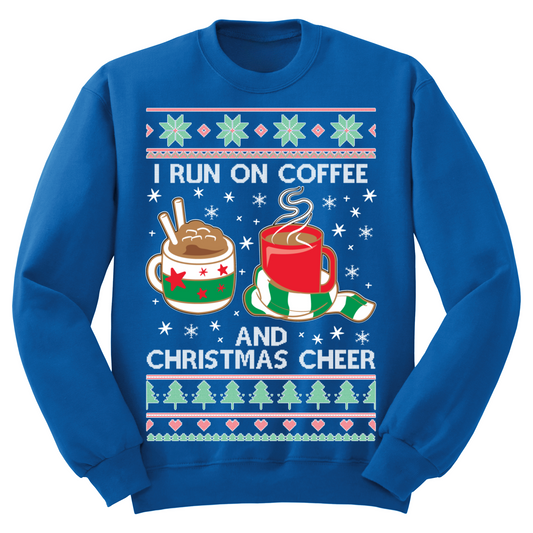 I Run On Coffee And Christmas Cheer Ugly Christmas Sweater