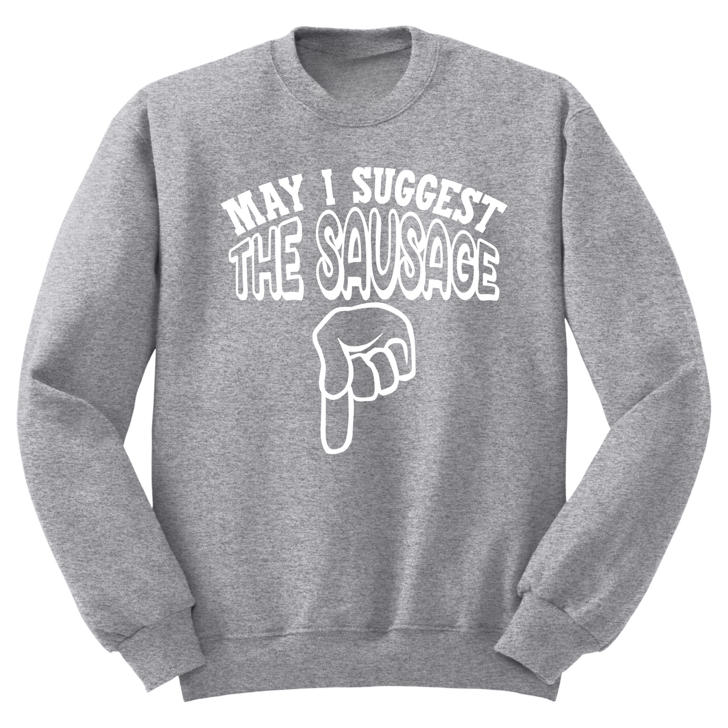 May I Suggest The Sausage Crewneck Sweater