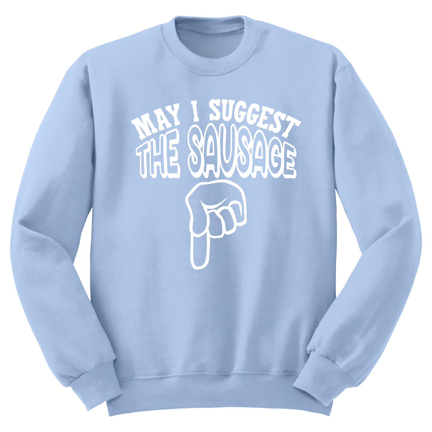 May I Suggest The Sausage Crewneck Sweater