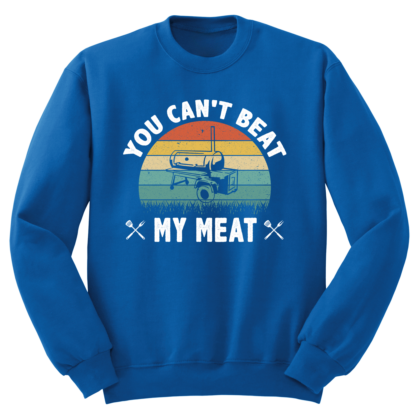 You Can't Beat My Meat Crewneck Sweater