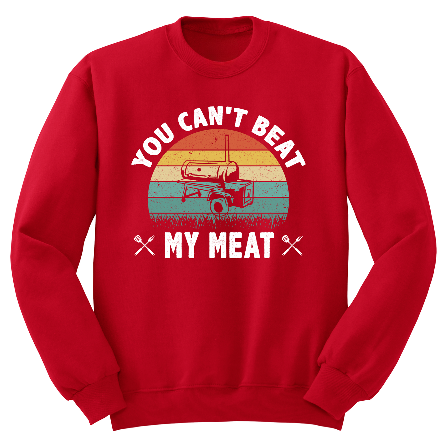 You Can't Beat My Meat Crewneck Sweater