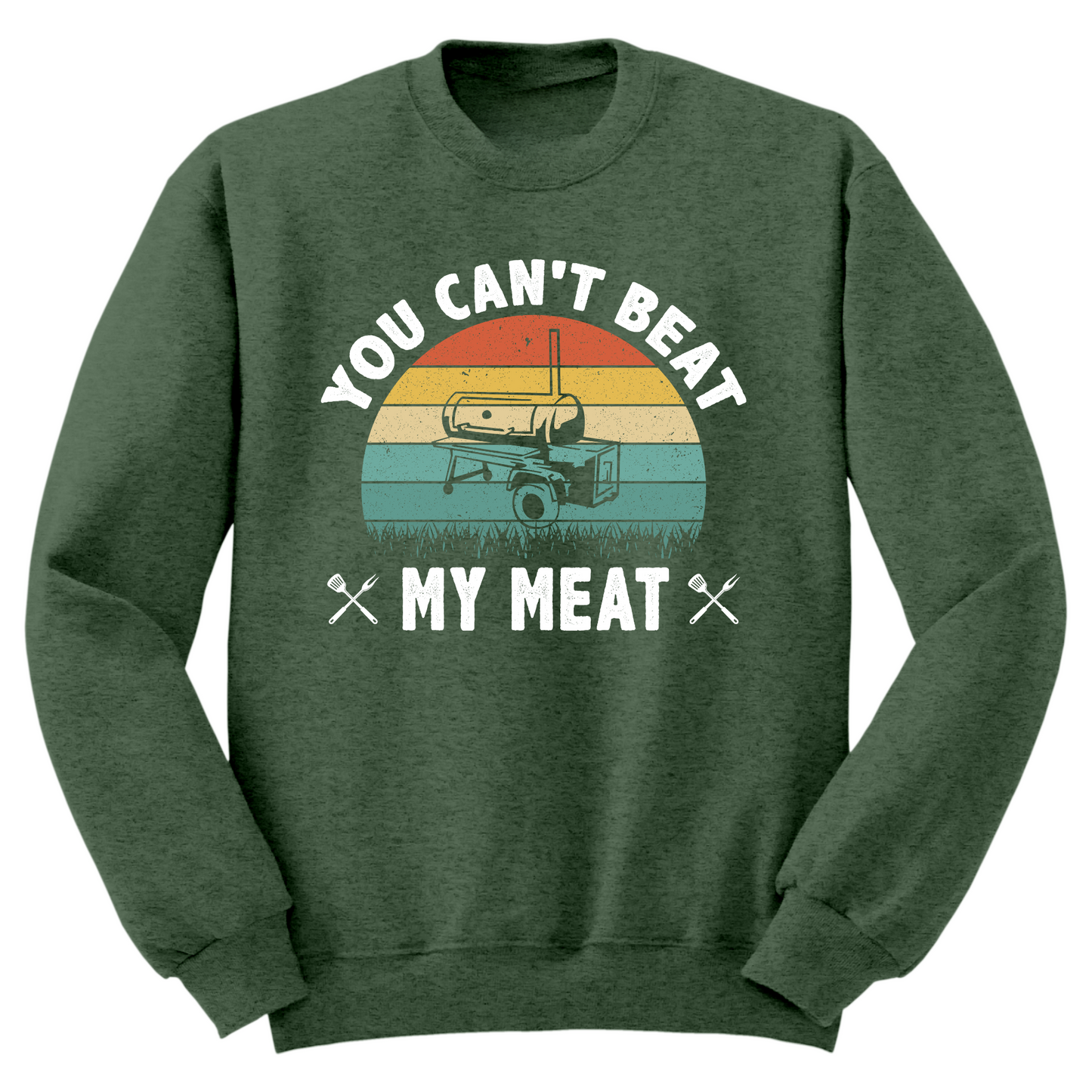 You Can't Beat My Meat Crewneck Sweater