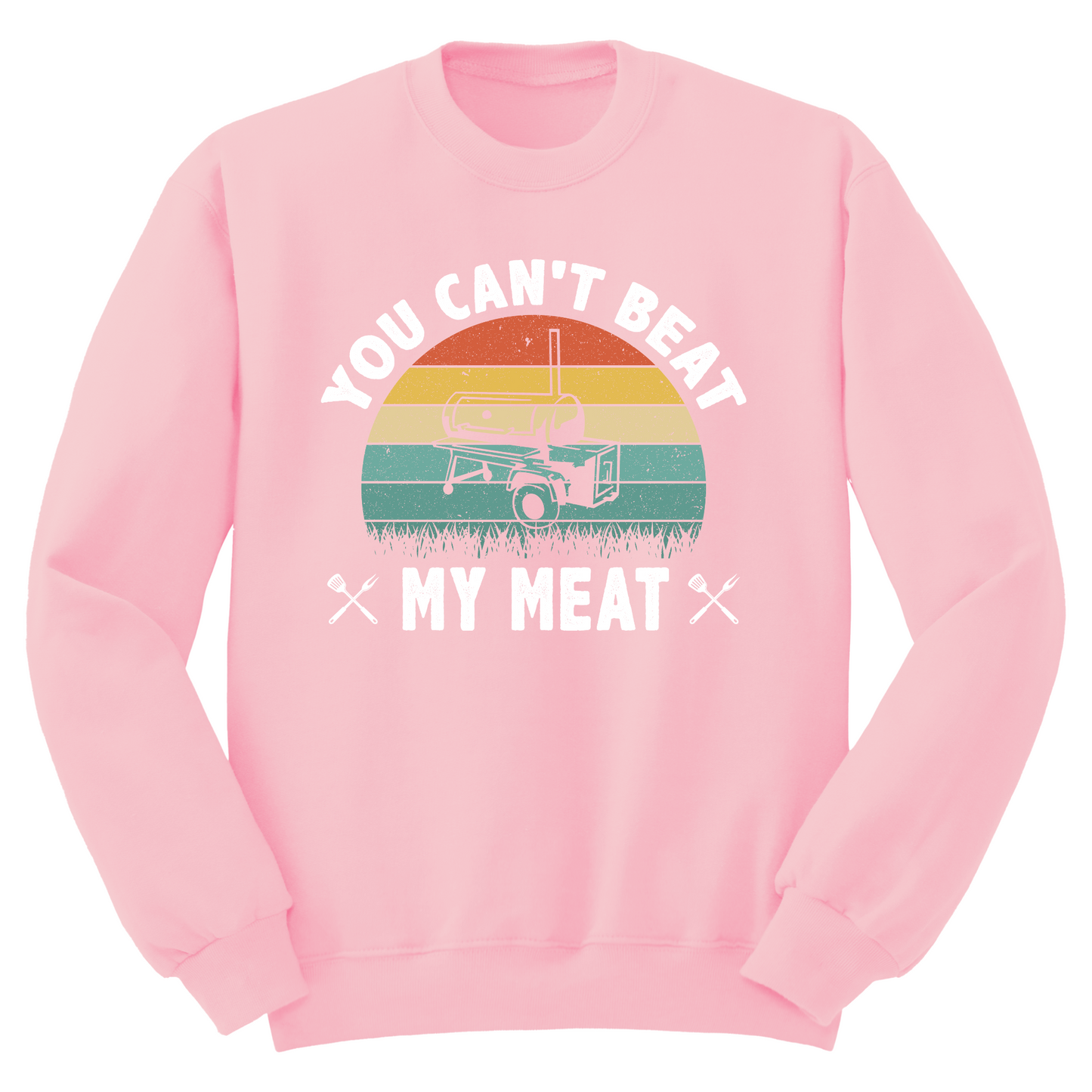 You Can't Beat My Meat Crewneck Sweater