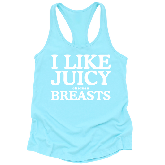 I Like Juicy Chicken Breasts Womens Tank Top