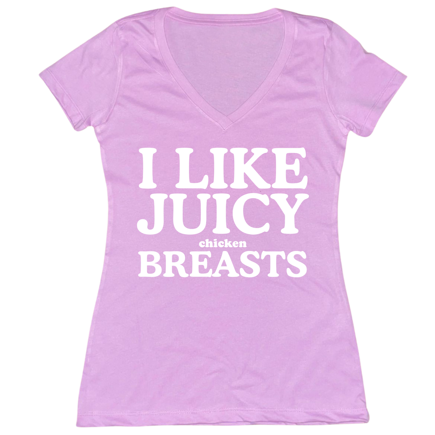 I Like Juicy Chicken Breasts Womens V-Neck Tee