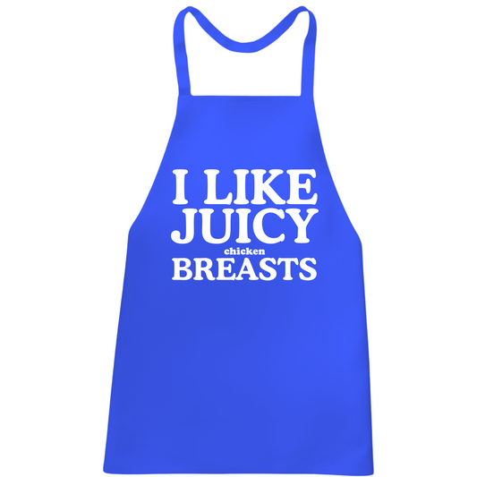 I Like Juicy Chicken Breasts Apron