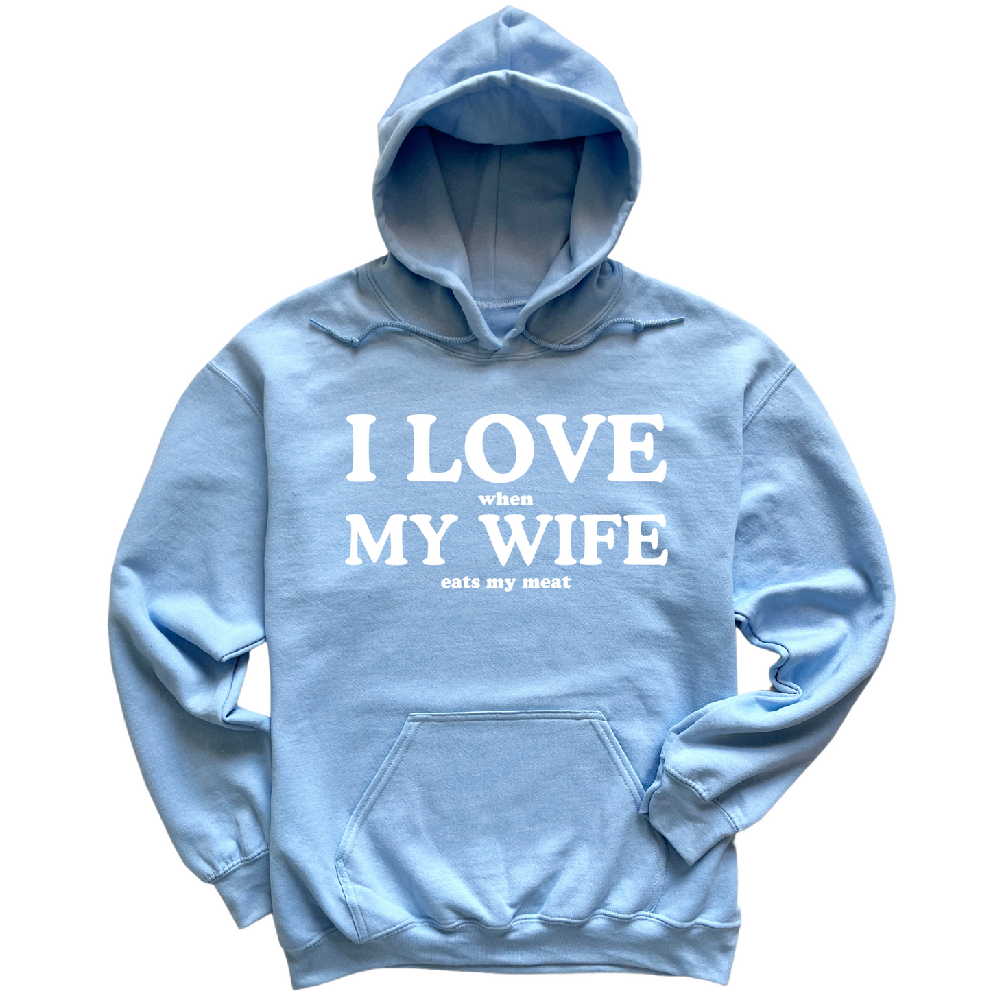 I Love When My Wife Eats My Meat Hoodie
