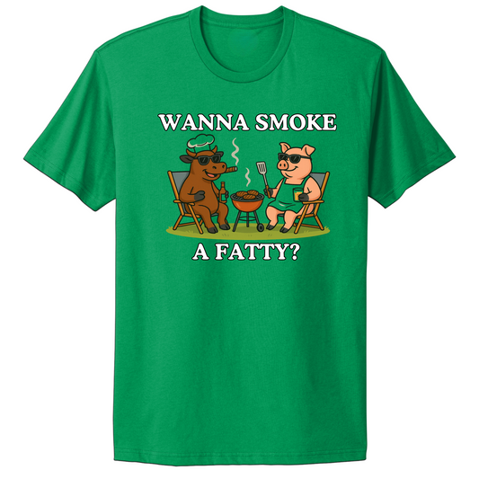Wanna Smoke A Fatty T-shirt