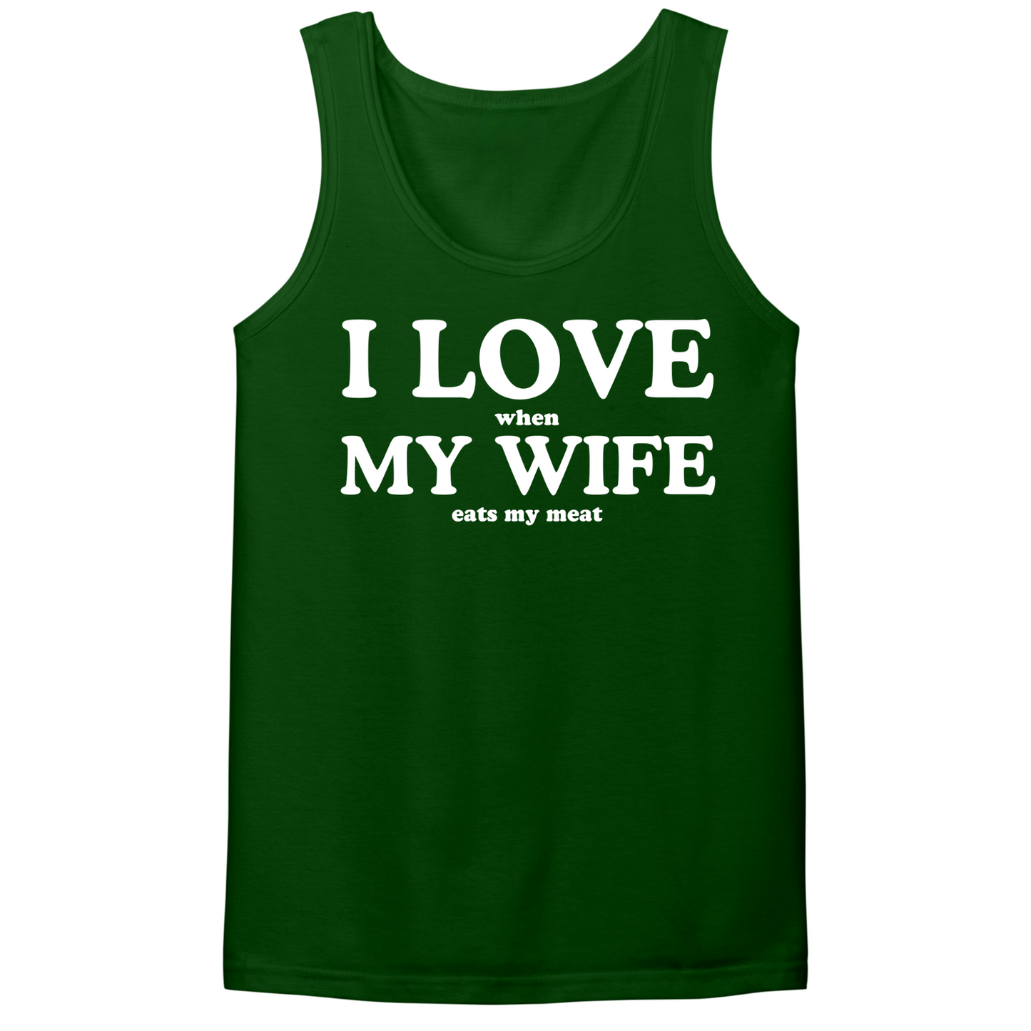I Love When My Wife Eats My Meat Mens Tank Top