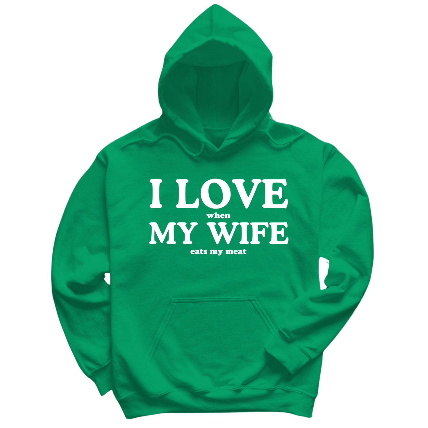 I Love When My Wife Eats My Meat Hoodie