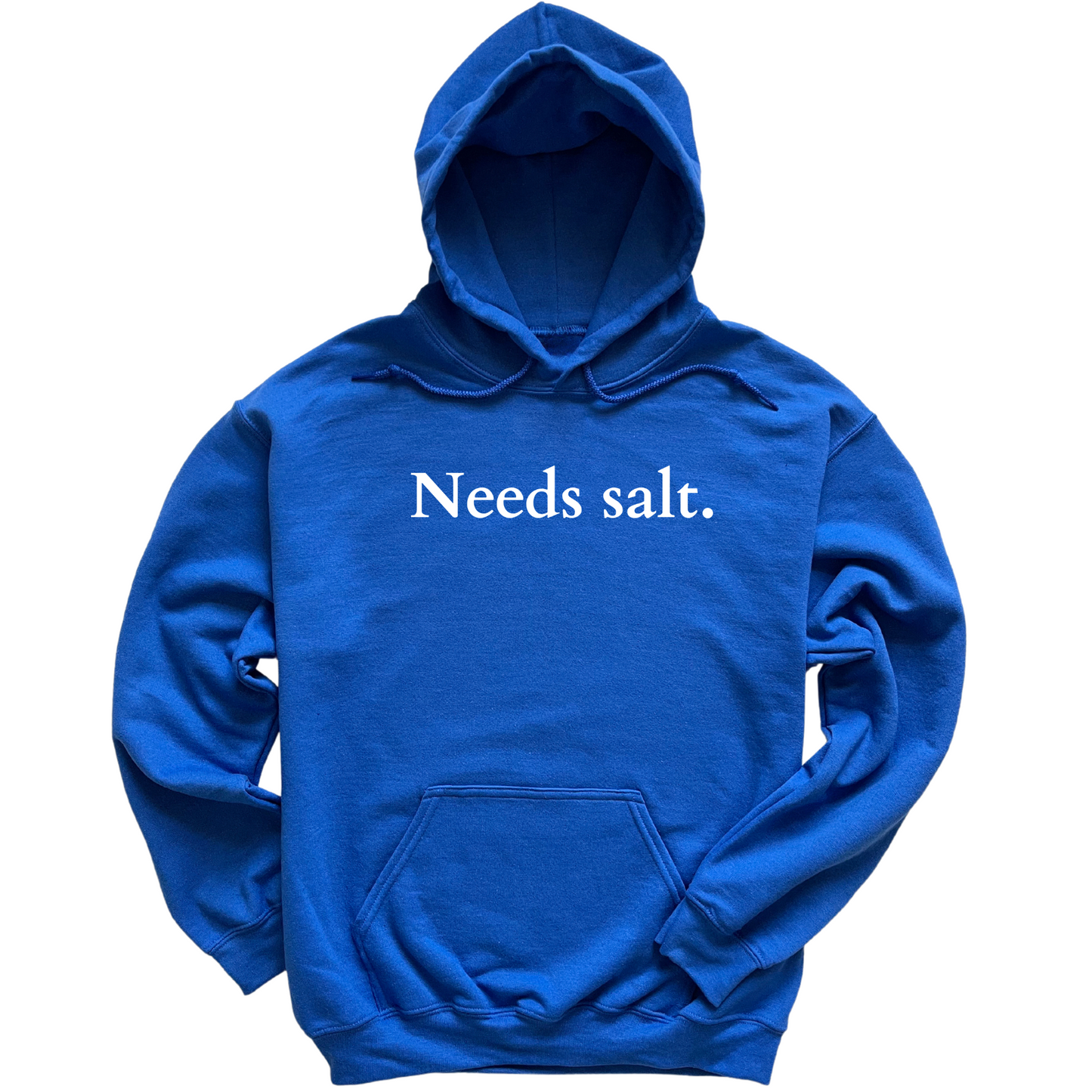 Needs Salt Hoodie