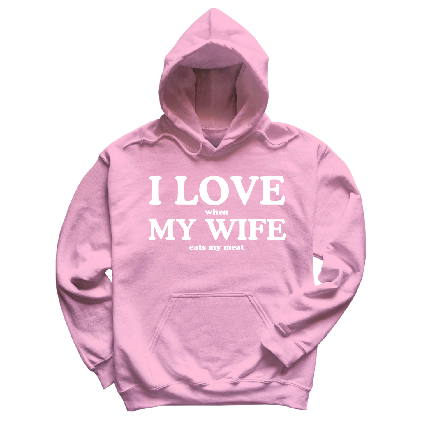 I Love When My Wife Eats My Meat Hoodie