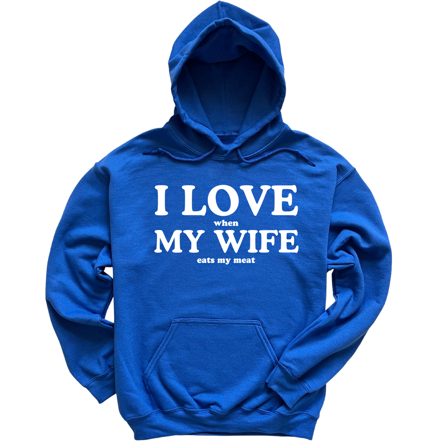 I Love When My Wife Eats My Meat Hoodie