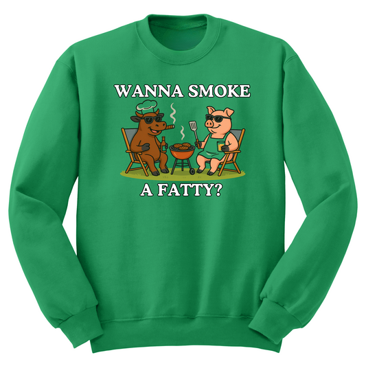 Wanna Smoke A Fatty Crewneck Sweater