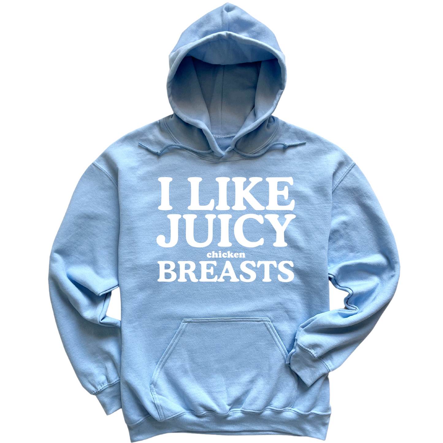 I Like Juicy Chicken Breasts Hoodie