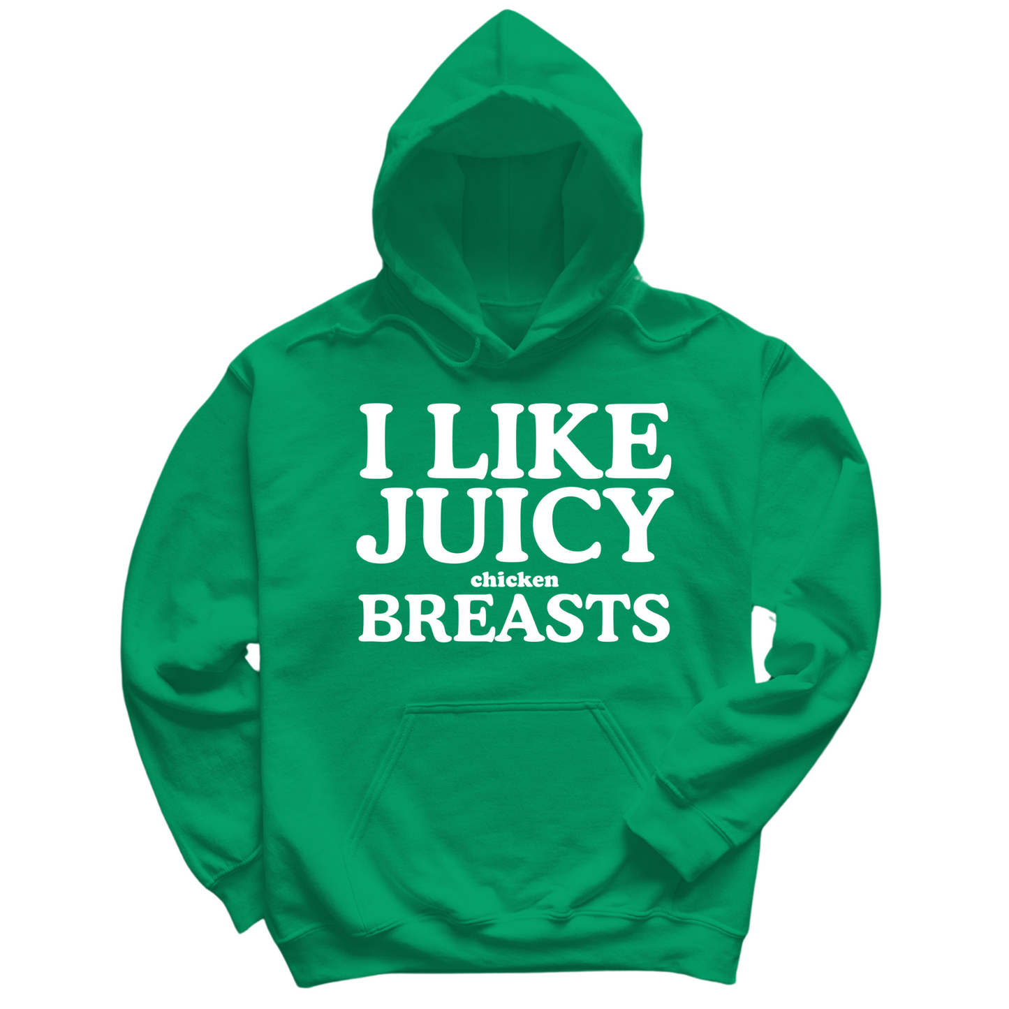 I Like Juicy Chicken Breasts Hoodie