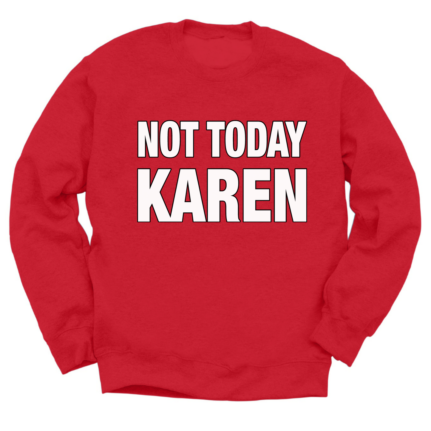 Not Today Karen Crewneck Sweater