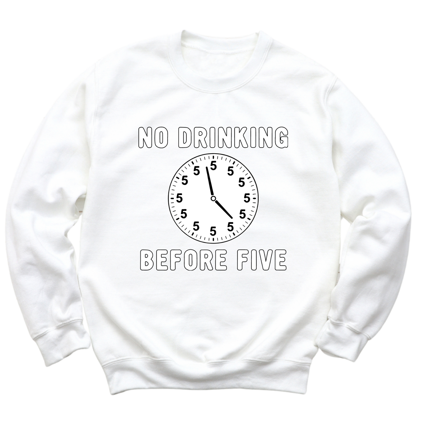 No Drinking Before Five Crewneck Sweater
