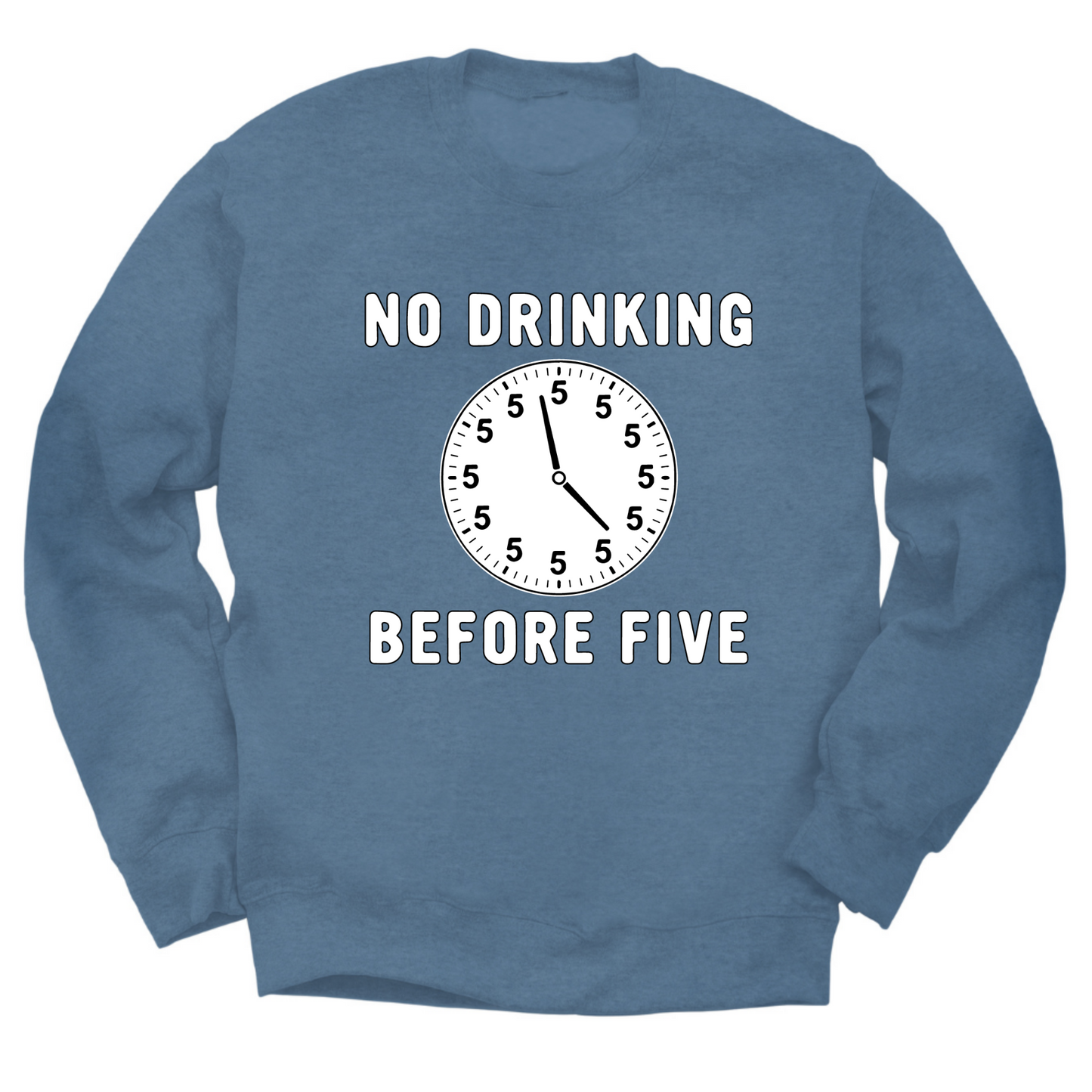 No Drinking Before Five Crewneck Sweater