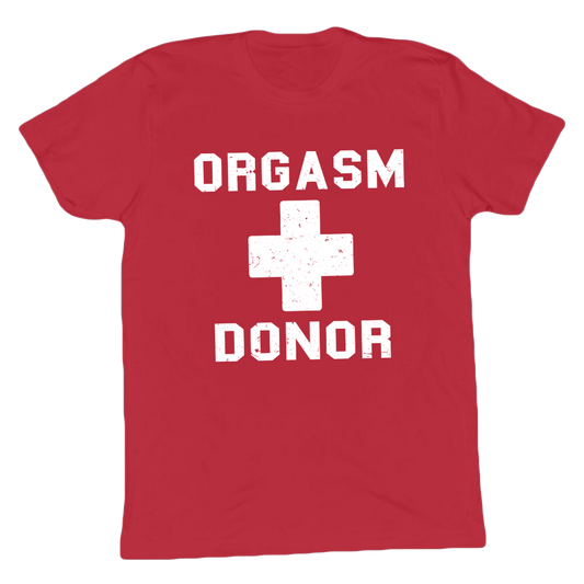 Orgasm Donor T-shirt