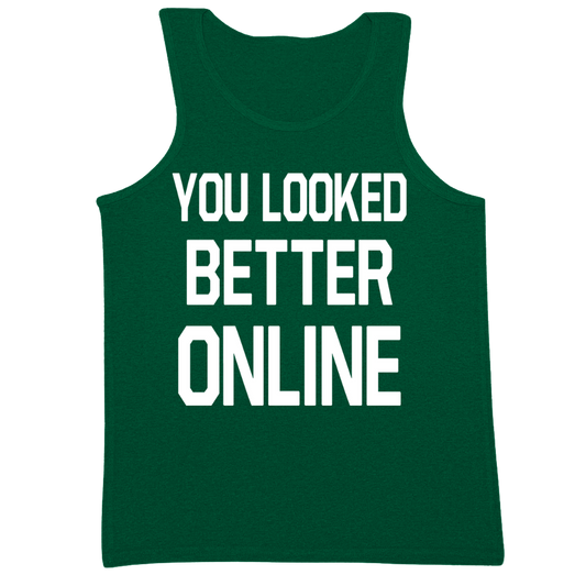 You Looked Better Online Mens Tank Top