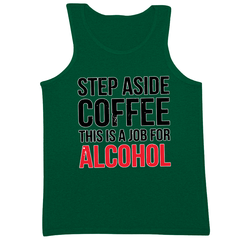 This Is A Job For Alcohol Mens Tank Top