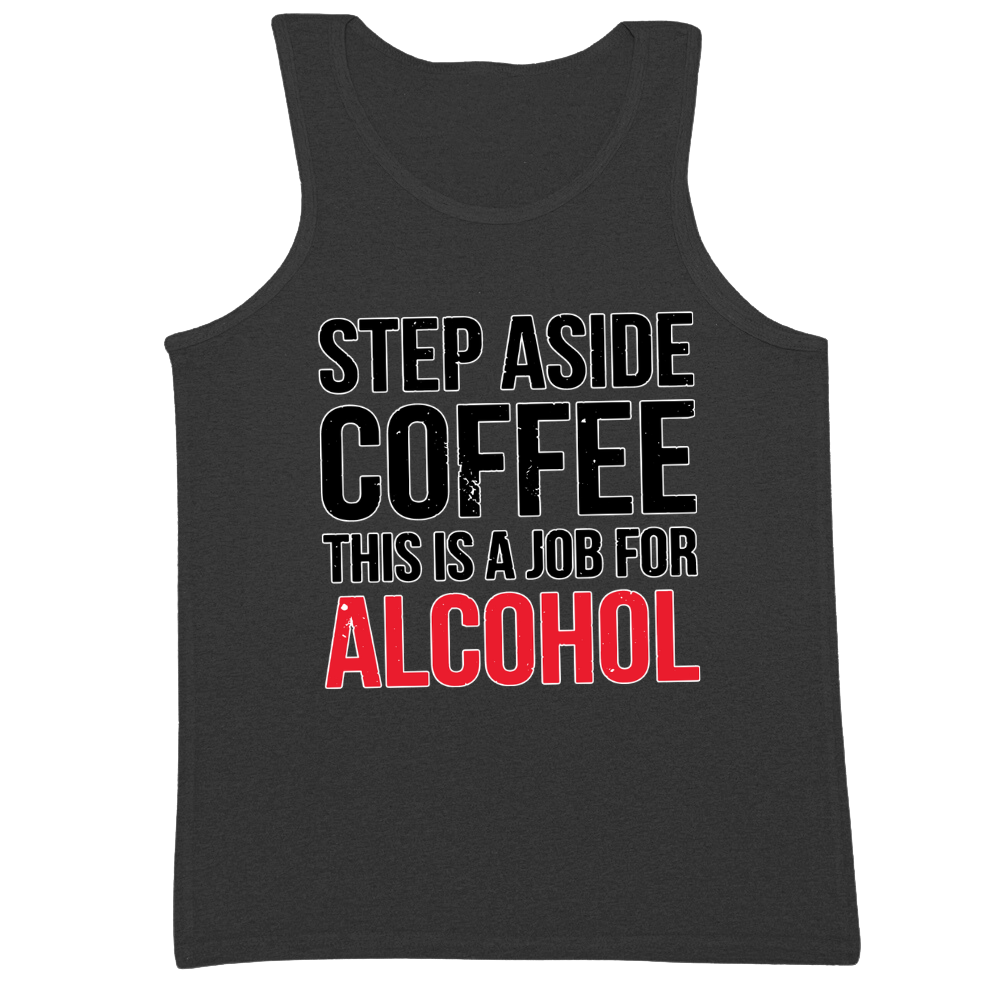 This Is A Job For Alcohol Mens Tank Top