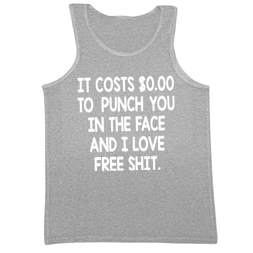 It Costs 0 To Punch You In The Face Mens Tank Top