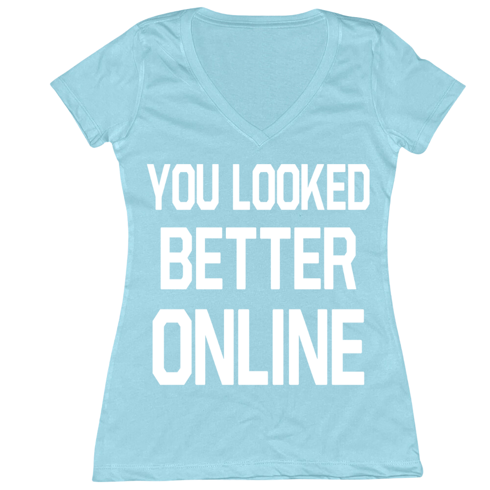 You Looked Better Online Ladies V-Neck Tee