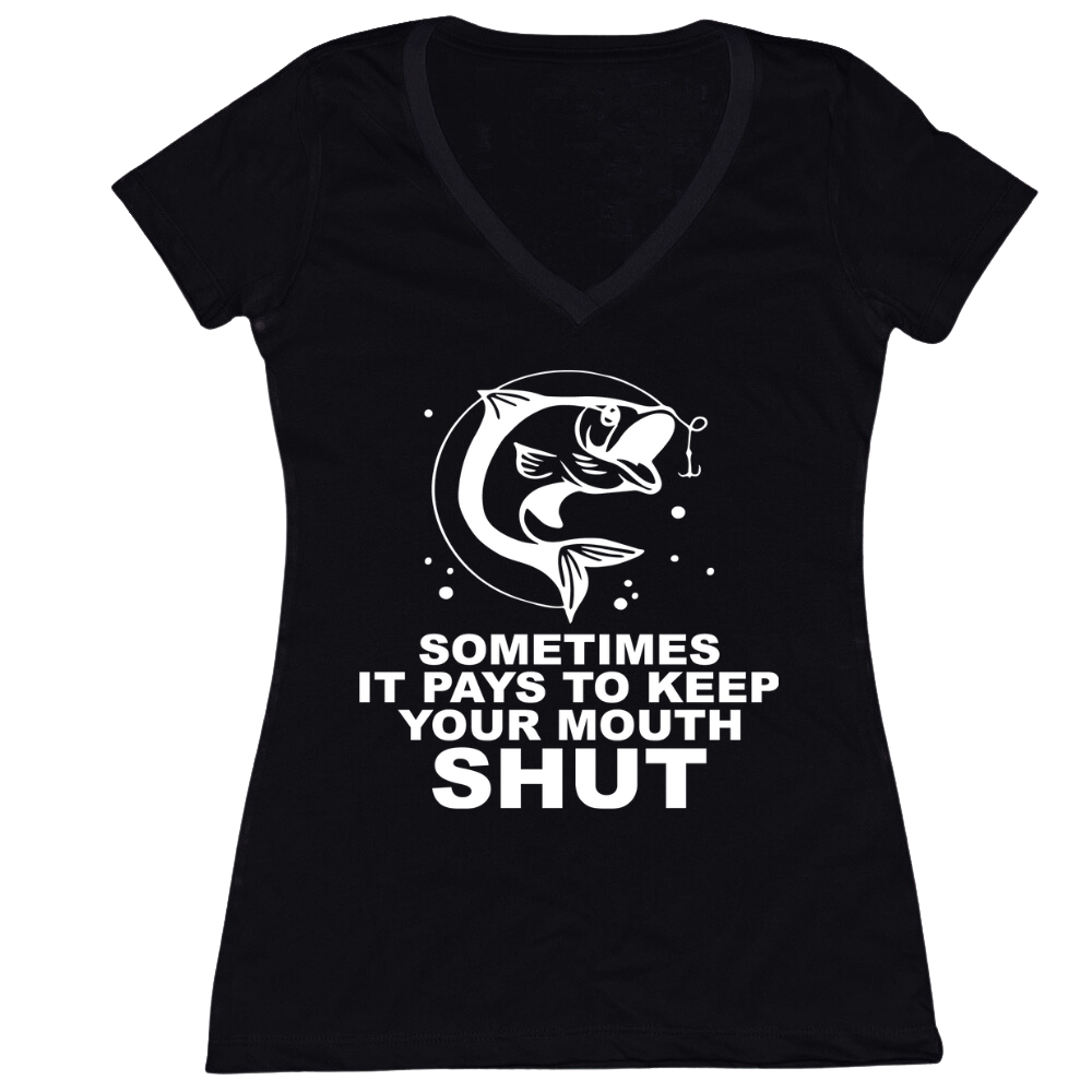 It Pays To Keep Your Mouth Shut Ladies V-Neck Tee