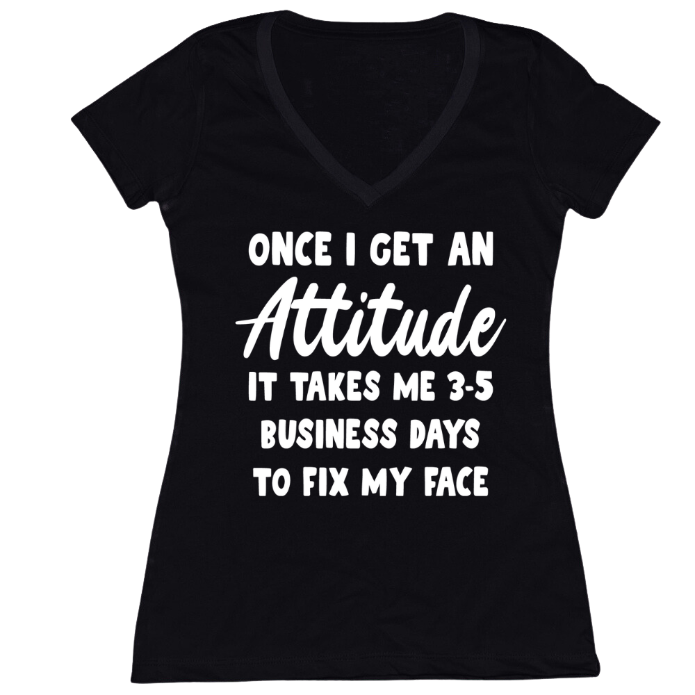 It Takes 3-5 Business Days To Fix My Face Ladies V-Neck Tee