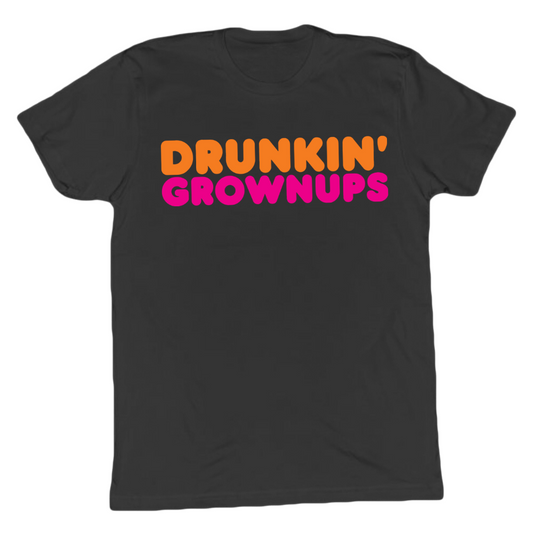Drunkin' Grownups T-shirt