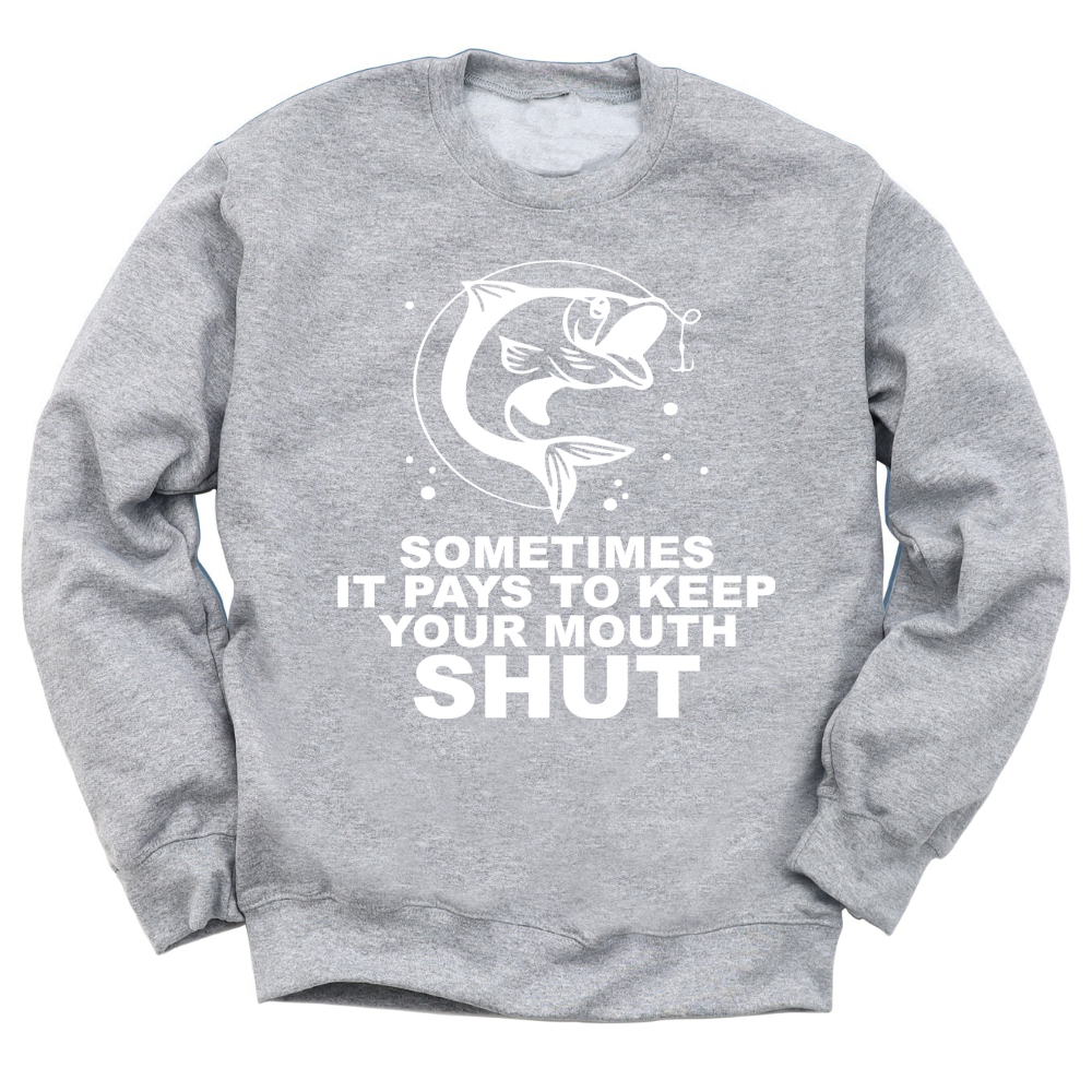 Sometimes It Pays To Keep Your Mouth Shut Crewneck Sweater